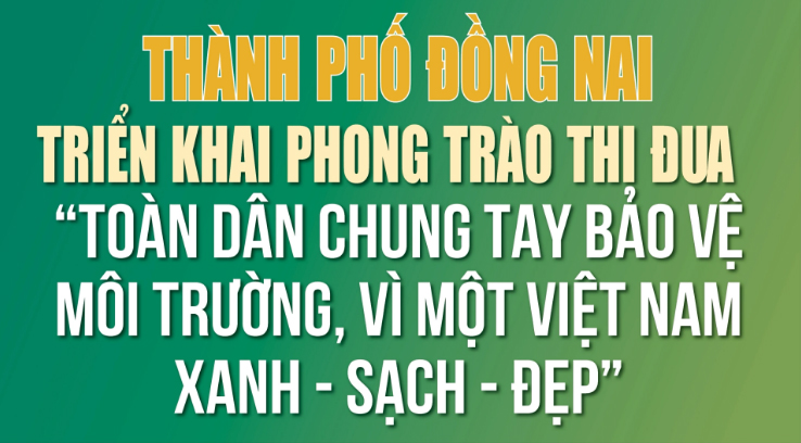 [Infographic] Thành phố Đồng Nai: Triển khai phong trào thi đua ‘Toàn dân chung tay bảo vệ môi trường, vì một Việt Nam xanh - sạch - đẹp’