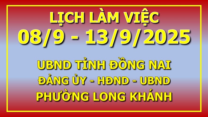 Lịch làm việc UBND tỉnh, Đảng ủy, HĐND, UBND phường Long Khánh 08 9 13 9 2025