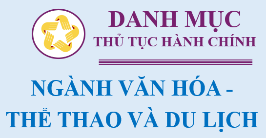 DANH MỤC TTHC NGÀNH VĂN HÓA THỂ THAO DU LỊCH