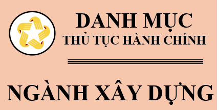 Danh mục TTHC ngành Xây dựng
