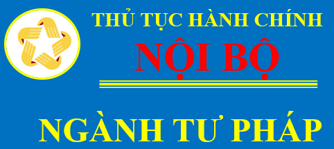 TTHC NỘI BỘ NGÀNH TƯ PHÁP