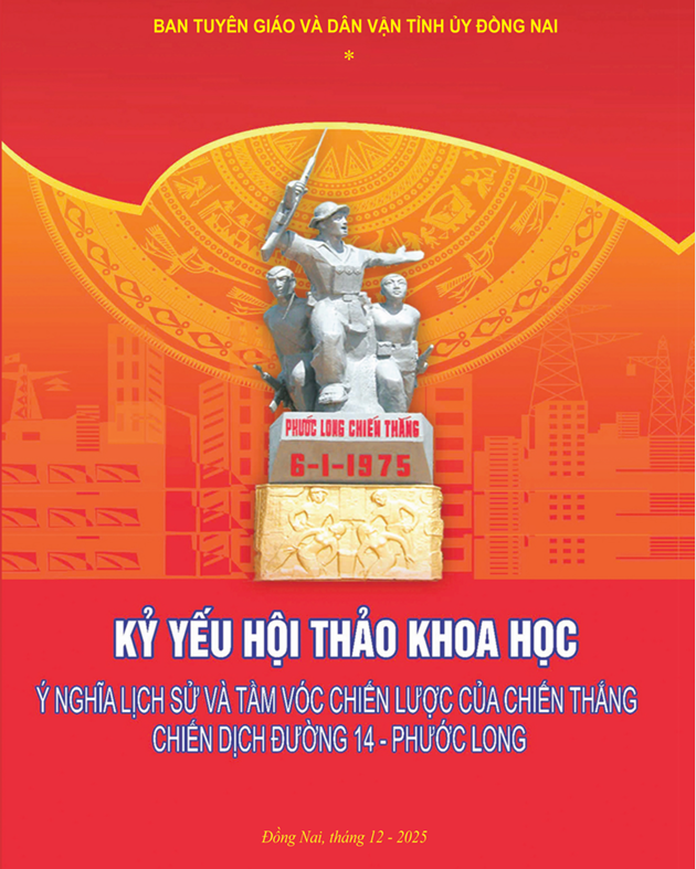 Kỷ yếu Hội thảo khoa học “Ý nghĩa lịch sử và tầm vóc chiến lược của Chiến thắng Chiến dịch Đường 14 - Phước Long”