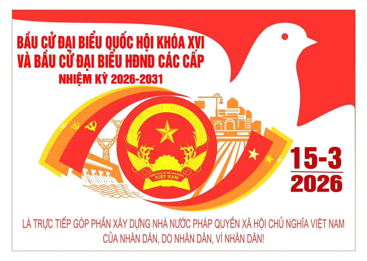 Ý NGHĨA CỦA CUỘC BẦU CỬ ĐẠI BIỂU QUỐC HỘI KHOÁ XVI VÀ ĐẠI BIỂU HỘI ĐỒNG NHÂN DÂN CÁC CẤP NHIỆM KỲ 2026- 2031