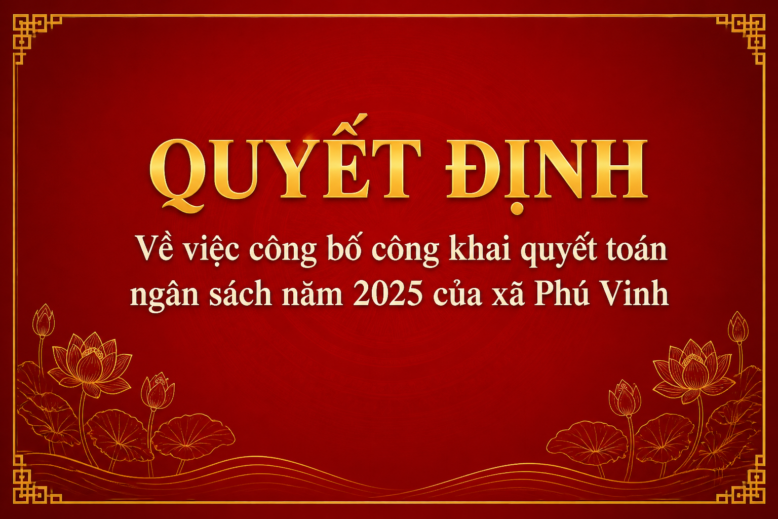 Phông QUYẾT ĐỊNH công bố quyết toán ngân sách 2025 Phú Vinh