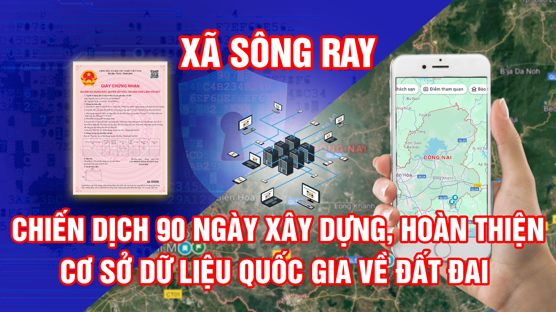 CHIẾN DỊCH 90 NGÀY XÂY DỰNG, HOÀN THIỆN CƠ SỞ DỮ LIỆU QUỐC GIA VỀ ĐẤT ĐAI
