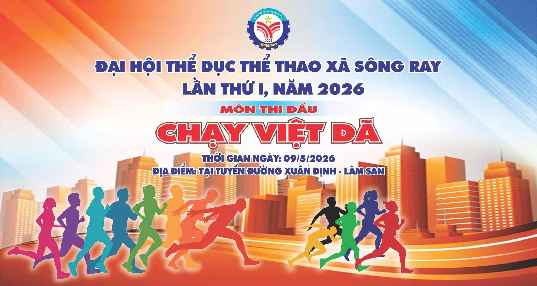 SẴN SÀNG KHAI MẠC GIẢI CHẠY VIỆT DÃ - ĐH TDTT XÃ SÔNG RAY LẦN THỨ 1 NĂM 2026