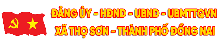 ĐẢNG ỦY - HĐND - UBND - UBMTTQ VN XÃ VÀ CÁC ĐOÀN THỂ CHÍNH TRỊ  - XÃ HỘI XÃ THỌ SƠN
