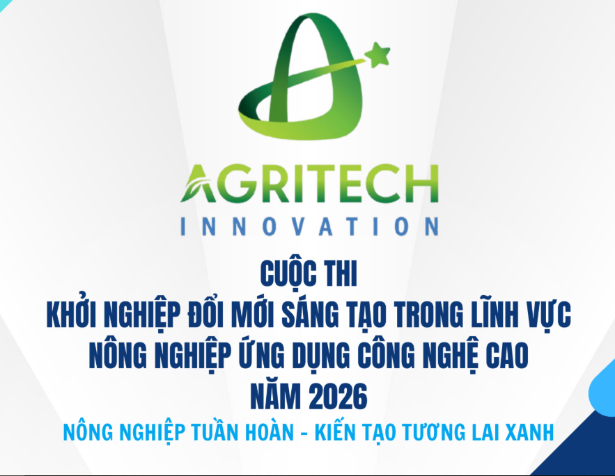 Cuộc thi “Khởi nghiệp đổi mới sáng tạo trong lĩnh vực nông nghiệp công nghệ cao năm 2026” hướng tới thúc đẩy phát triển nông nghiệp tuần hoàn, bền vững và thích ứng với biến đổi khí hậu.