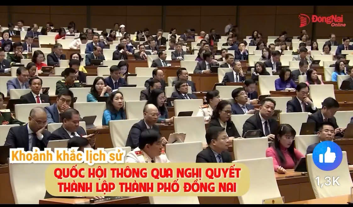 Khoảnh khắc lịch sử: Quốc hội thông qua Nghị quyết thành lập thành phố Đồng Nai
