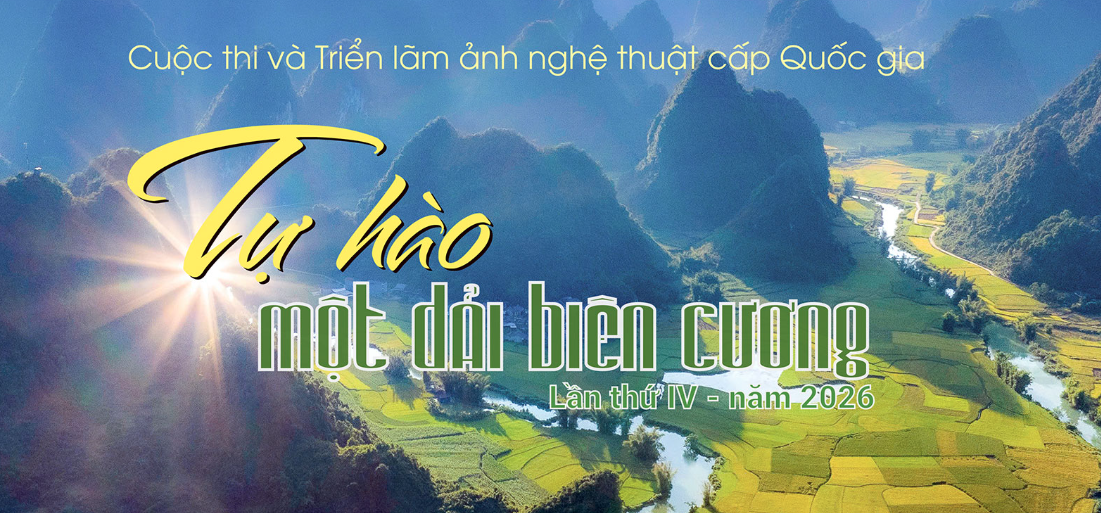 GIỚI THIỆU CUỘC THI ẢNH NGHỆ THUẬT CẤP QUỐC GIA “TỰ HÀO MỘT DẢI BIÊN CƯƠNG” LẦN THỨ IV